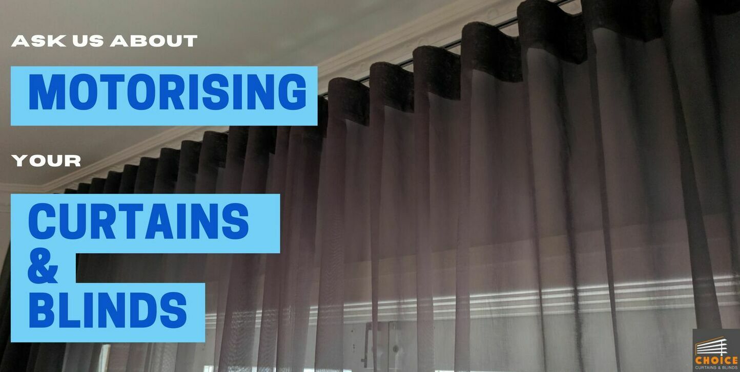 Motorised Blinds, Motorised Curtains, Motorisation Melbourne, Choice Curtains and Blinds can help you with all your Motorisation needs and we have a range of premium motors for your blinds, curtains and shutters